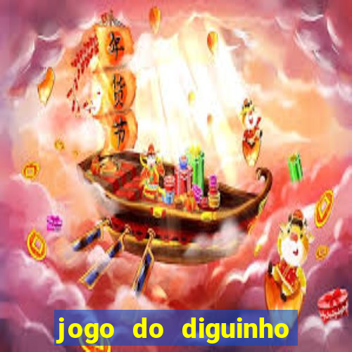 jogo do diguinho para ganhar dinheiro